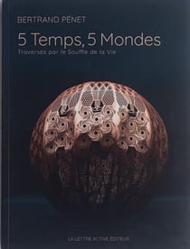 5 temps, 5 mondes, traversés par le souffle de la vie