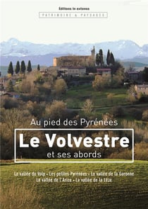 Au pied des Pyrénées, le Volvestre et ses abords