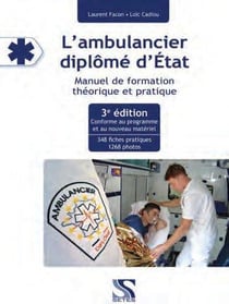 L'ambulancier diplômé d'etat - manuel de formation théorique et pratique (3e édition)