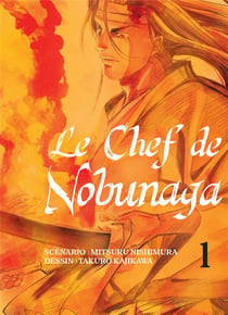 Le chef de Nobunaga Tome 1