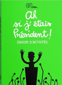Ah si j'étais Président !