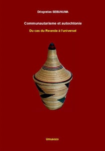 Communautarisme et autochtonie - du cas du rwanda à l'universel