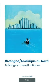 Bretagne/Amérique du Nord : échanges transatlantiques