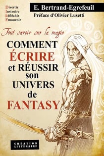 Tout savoir sur la magie : comment écrire et réussir son univers de fantasy