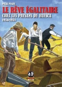Le rêve égalitaire chez les paysans de Huesca