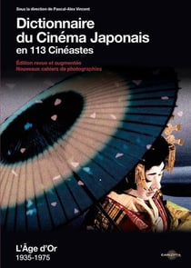 Dictionnaire du cinéma japonais en 113 cinéastes : L'âge d'or 1935-1975