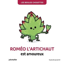 Les Bidules Chouettes : Roméo l'artichaut est amoureux