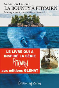 La Bounty à Pitcairn - mais que sont les révoltés devenus ?