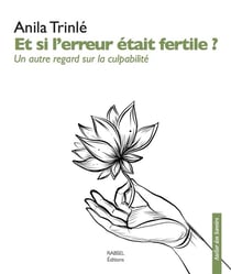 Et si l'erreur était fertile ? un autre regard sur la culpabilité