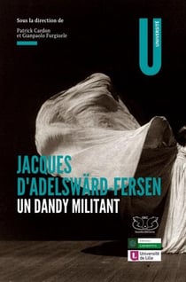 Jacques D'Adelwärd-Fersen : Un Dandy Militant