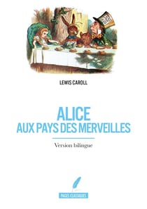 Alice aux pays des merveilles (version bilingue)
