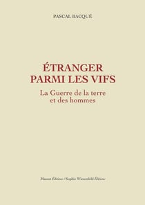 La guerre de la terre et des hommes Tome 2 : étranger parmi les vifs