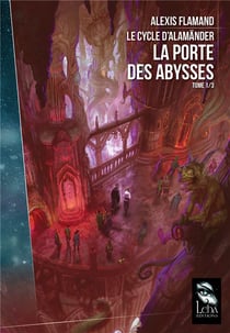 Le cycle d'Alamänder Tome 1 : la porte des abysses