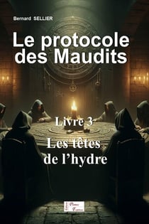 LE PROTOCOLE DES MAUDITS : Livre 3 : Les têtes de l'hydre