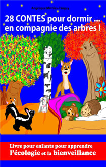 28 contes pour dormir...en compagnie des arbres ! : livre pour enfant pour apprendre l'écologie et la bienveillance