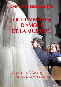 Tout un monde d'amour de la musique Tome 4 : d'un mariage heureux au conservatoire