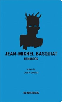 Jean-Michel Basquiat : Handbook