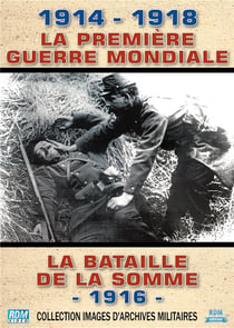 1914 - 1918 La Premire Guerre Mondiale : La bataille de la Somme