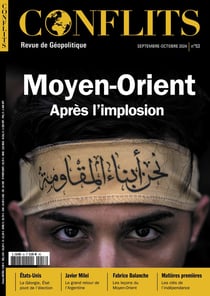 Conflits n.53 : Moyen-Orient, après l'implosion