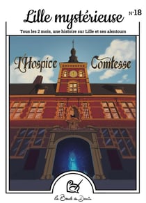 Lille mystérieuse n.18 : L'Hospice comtesse