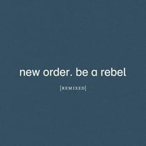 Be A Rebel (Remixes)