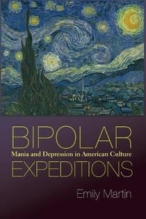 Bipolar expeditions : mania and depression in american culture