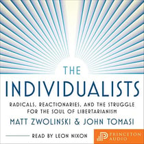 The individualists : Radicals, reactionaries, struggle for soul of libertarianism