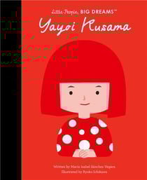 Little people, big dreams : Yayoi Kusama