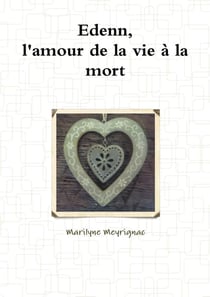 Edenn, l'amour de la vie à la mort