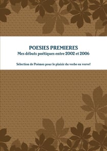 Poésies: Premières (2002 - 2006)