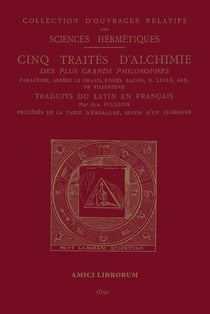 Cinq traites d'alchimie des plus grands philosophes