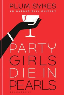PARTY GIRLS DIE IN PEARLS - AN OXFORD GIRL MYSTERY