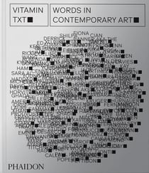 Vitamin TXT : Words in contemporary art