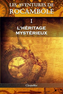 Les aventures de Rocambole I : L'Héritage mystérieux
