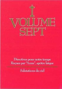 Directives pour notre temps recues par "anne" apotre laique - volume 7