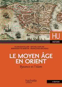 HU HISTOIRE : le Moyen Age en Orient - Byzance et l'Islam
