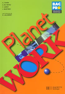 Planet work - anglais - 1ère et terminale professionnelle - bac pro - livre de l'élève