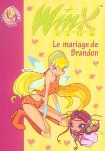 Winx club t.8 - le mariage de brandon