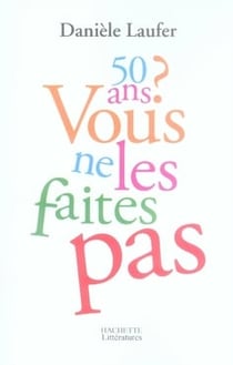 50 ans, vous ne les faites pas