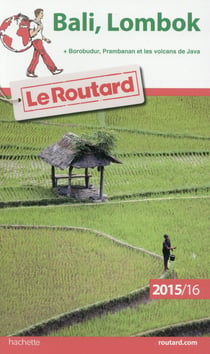 Guide du routard - bali - lombok (édition 2015-2016)