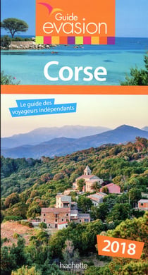 GUIDE EVASION EN FRANCE : Corse (édition 2018)