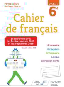 Cahier de français cycle 3 / 6e - éd. 2019
