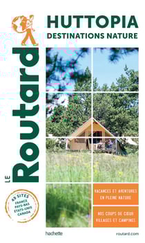 Guide du Routard : Huttopia, destinations natures