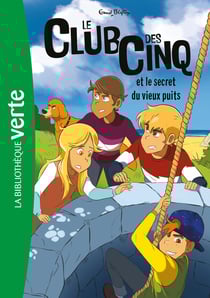 Le Club des Cinq (nouvelle édition), Tome 20 - Le Club des Cinq et le secret du vieux puits