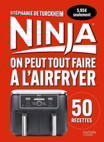 Ninja : On peut tout faire à l'Airfryer - 50 recettes