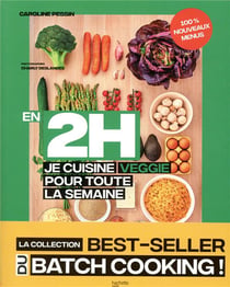 En 2h je cuisine veggie pour toute la semaine t.2 - 80 repas fait maison, sans gâchis et avec des produits de saison