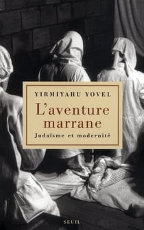 L'aventure marrane - judaisme et modernité