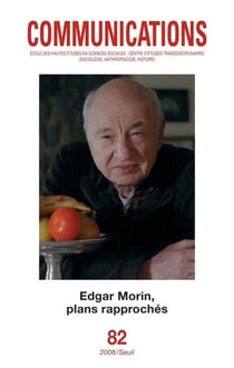 Revue communications : communications Tome 82 - Edgar Morin