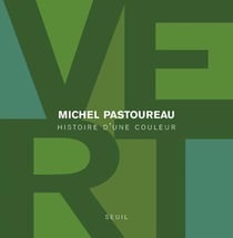 Vert : Histoire d'une couleur