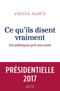 Ce qu'ils disent vraiment - les politiques pris aux mots